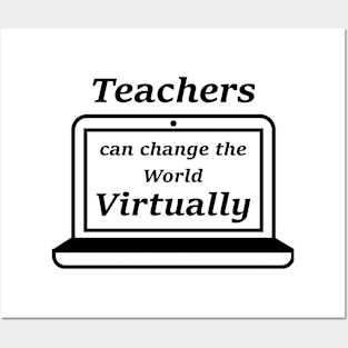 Teachers can change the world virtually Posters and Art